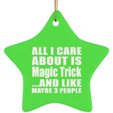 All I Care About Is Magic Trick - Star Ornament