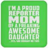 Proud Reporter Mom Of Awesome Daughter - Drink Coaster