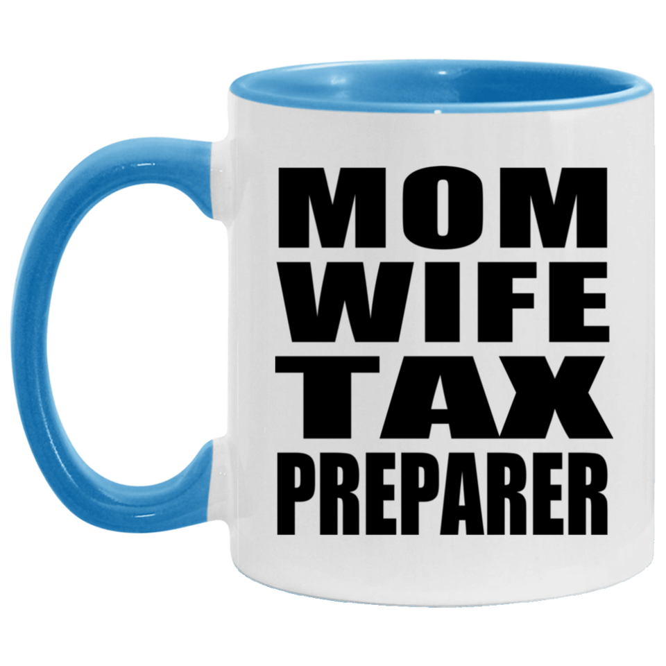 Mom Wife Tax Preparer - 11oz Accent Mug Blue