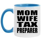 Mom Wife Tax Preparer - 11oz Accent Mug Blue