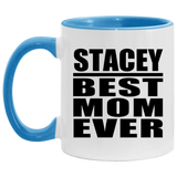 Stacey Best Mom Ever - 11oz Accent Mug Blue