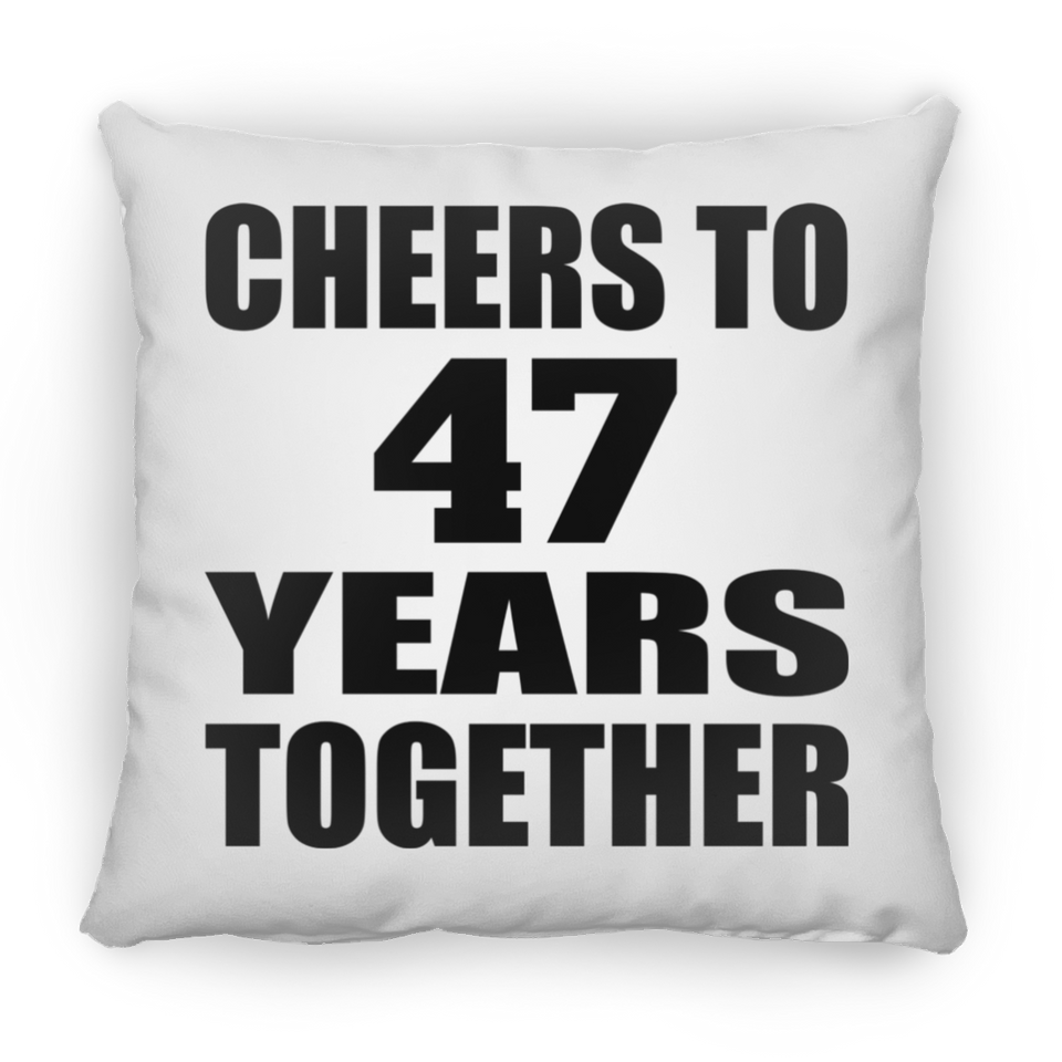 47th Anniversary Cheers To 47 Years Together - Throw Pillow