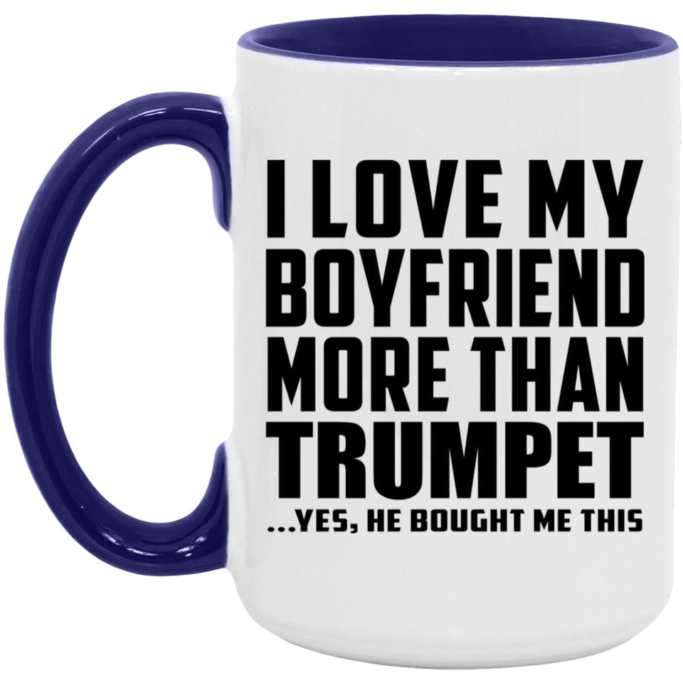 I Love My Boyfriend More Than Trumpet - 15oz Accent Mug Purple