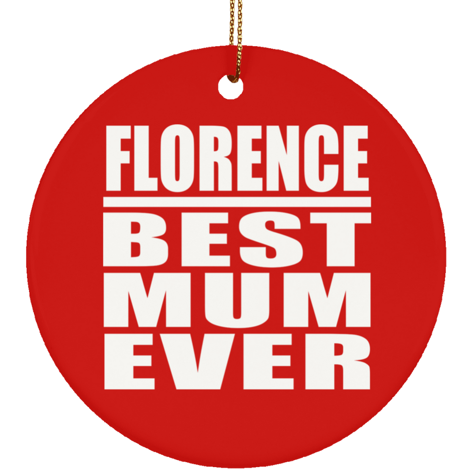 Florence Best Mum Ever - Circle Ornament