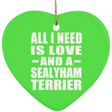All I Need Is Love And A Sealyham Terrier - Heart Ornament