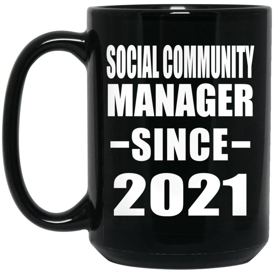 Social Community Manager Since 2021 - 15oz Coffee Mug Black