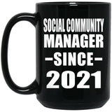 Social Community Manager Since 2021 - 15oz Coffee Mug Black