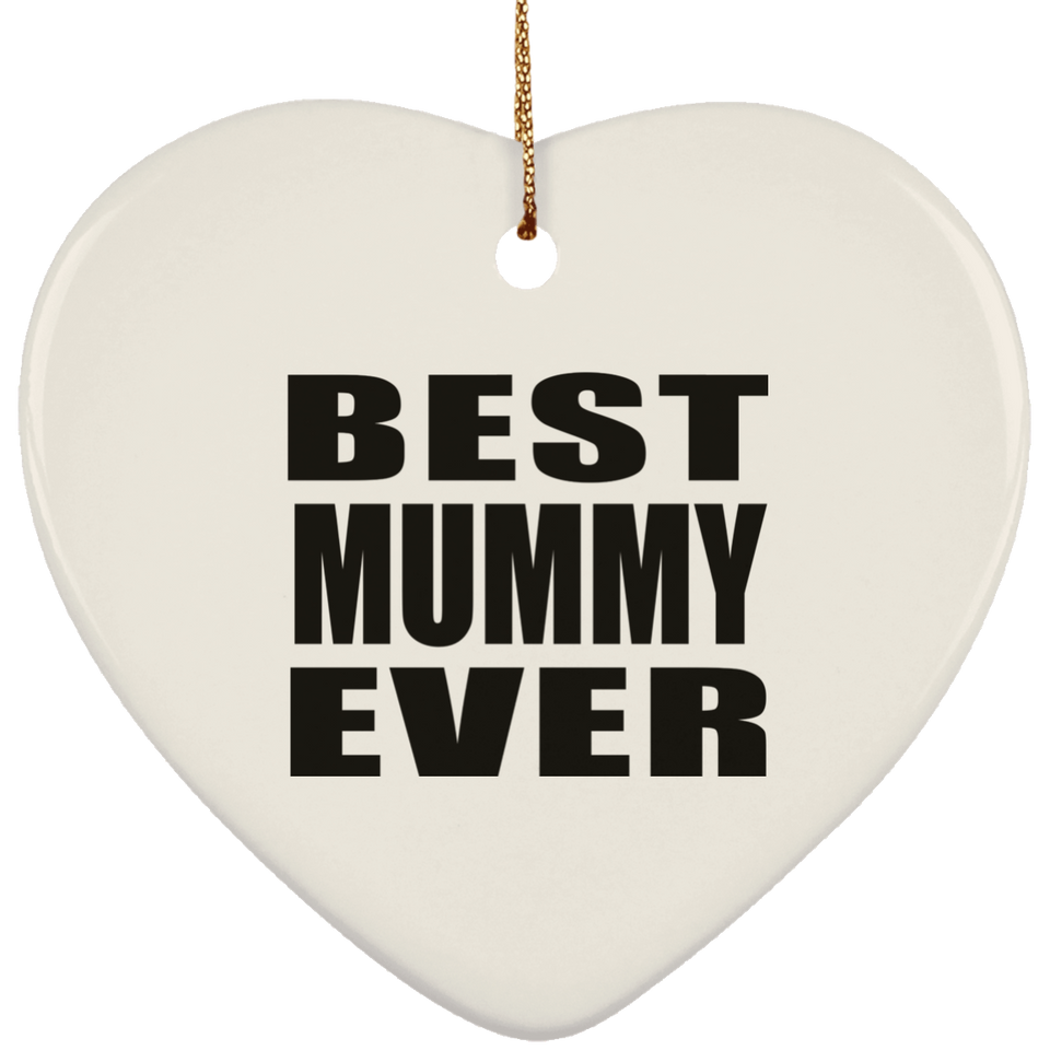 Best Mummy Ever - Heart Ornament