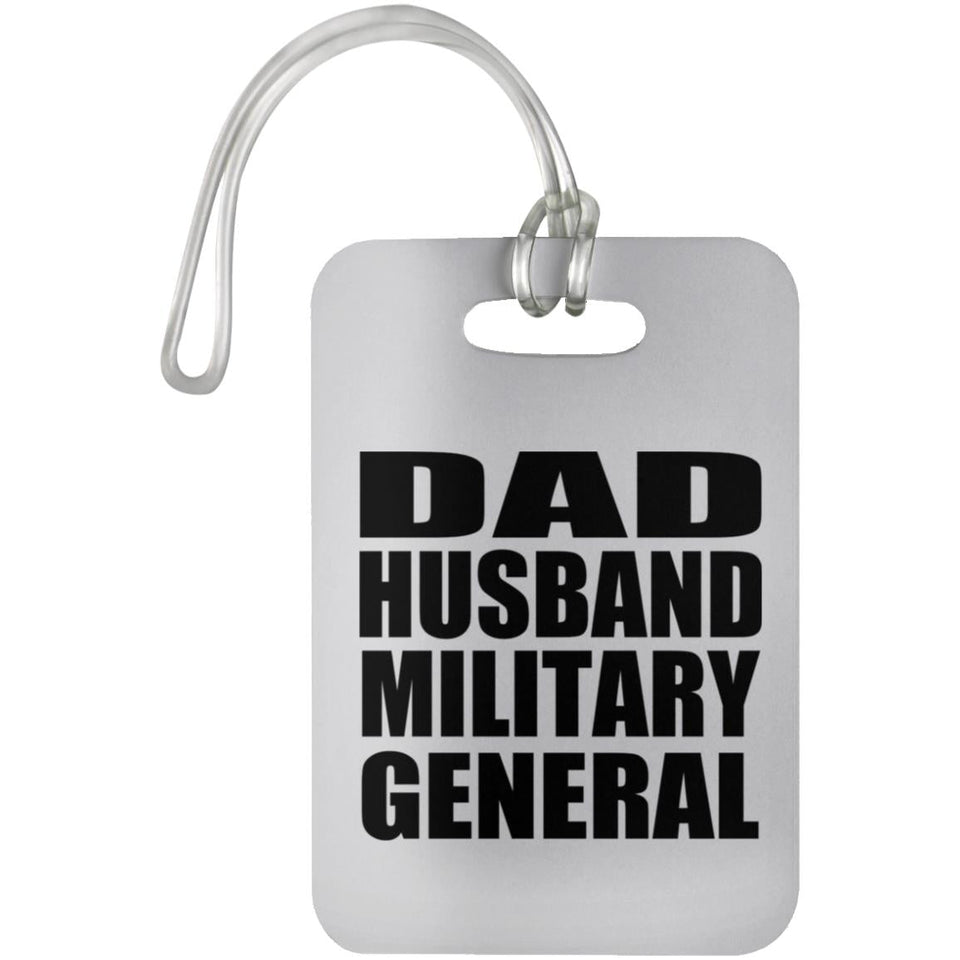Dad Husband Military General - Luggage Bag Tag