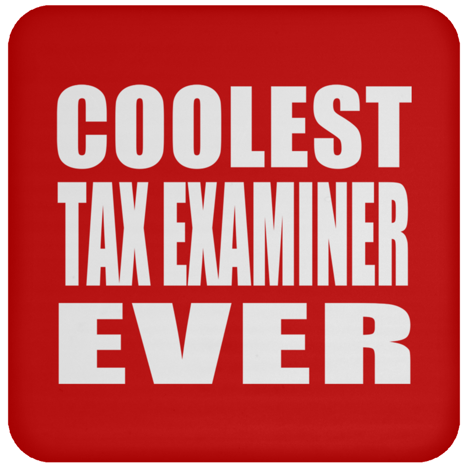Coolest Tax Examiner Ever - Drink Coaster