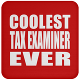 Coolest Tax Examiner Ever - Drink Coaster