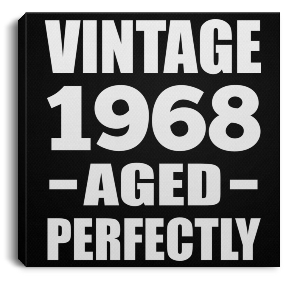 56th Birthday Vintage 1968 Aged Perfectly - Canvas Square