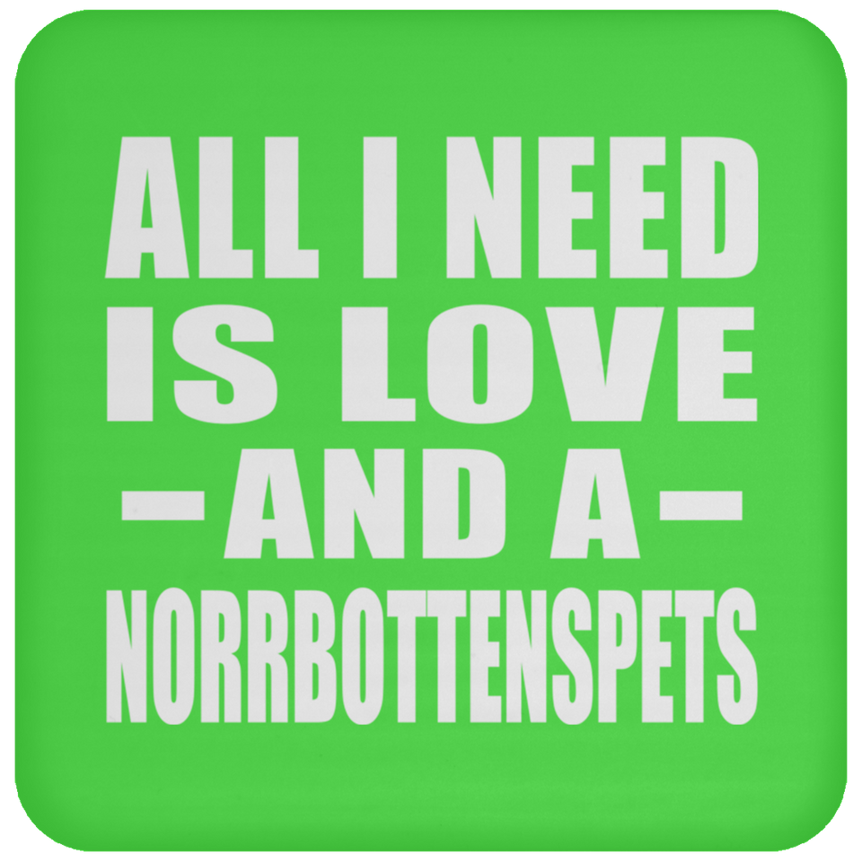 All I Need Is Love And A Norrbottenspets - Drink Coaster