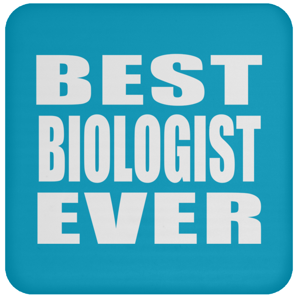 Best Biologist Ever - Coaster