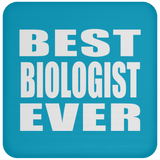 Best Biologist Ever - Coaster