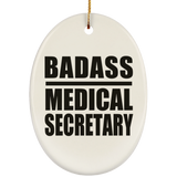 Badass Medical Secretary - Oval Ornament