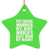 Pest Control Worker By Day World's Best Mom By Night - Star Ornament