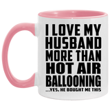 I Love My Husband More Than Hot Air Ballooning - 11oz Accent Mug Pink