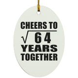 8th Anniversary Cheers To Square Root of 64 Years Together - Oval Ornament