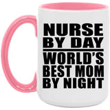 Nurse By Day World's Best Mom By Night - 15oz Accent Mug Pink