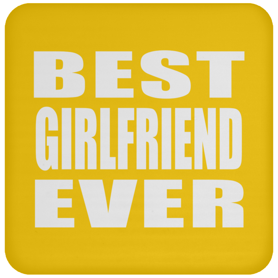 Best Girlfriend Ever - Drink Coaster