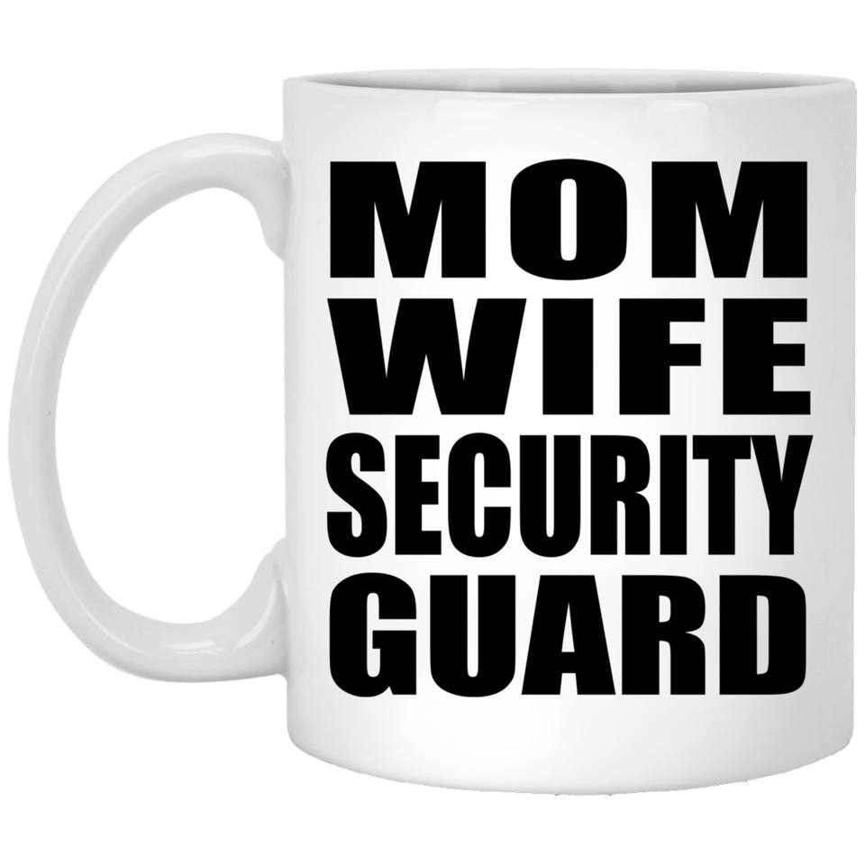 Mom Wife Security Guard - 11oz Coffee Mug