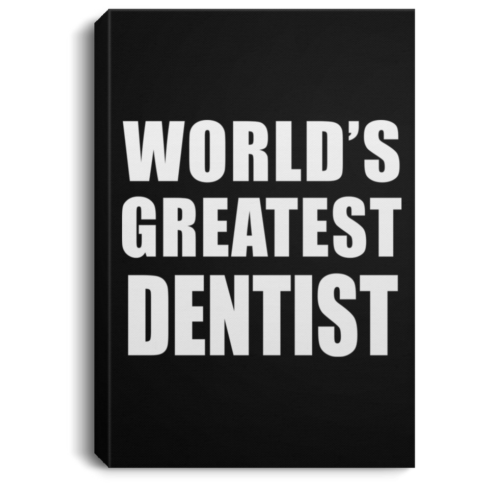 World's Greatest Dentist - Canvas Portrait