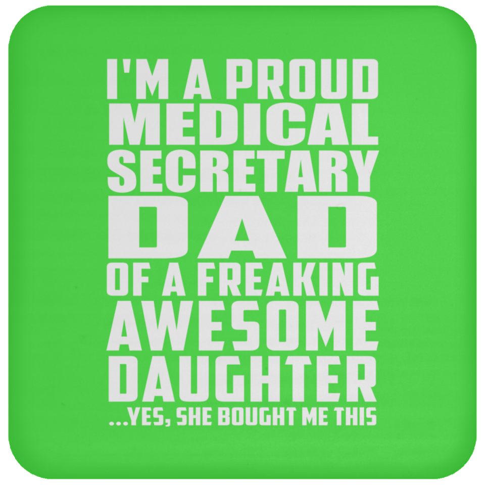 Proud Medical Secretary Dad Of Awesome Daughter - Coaster