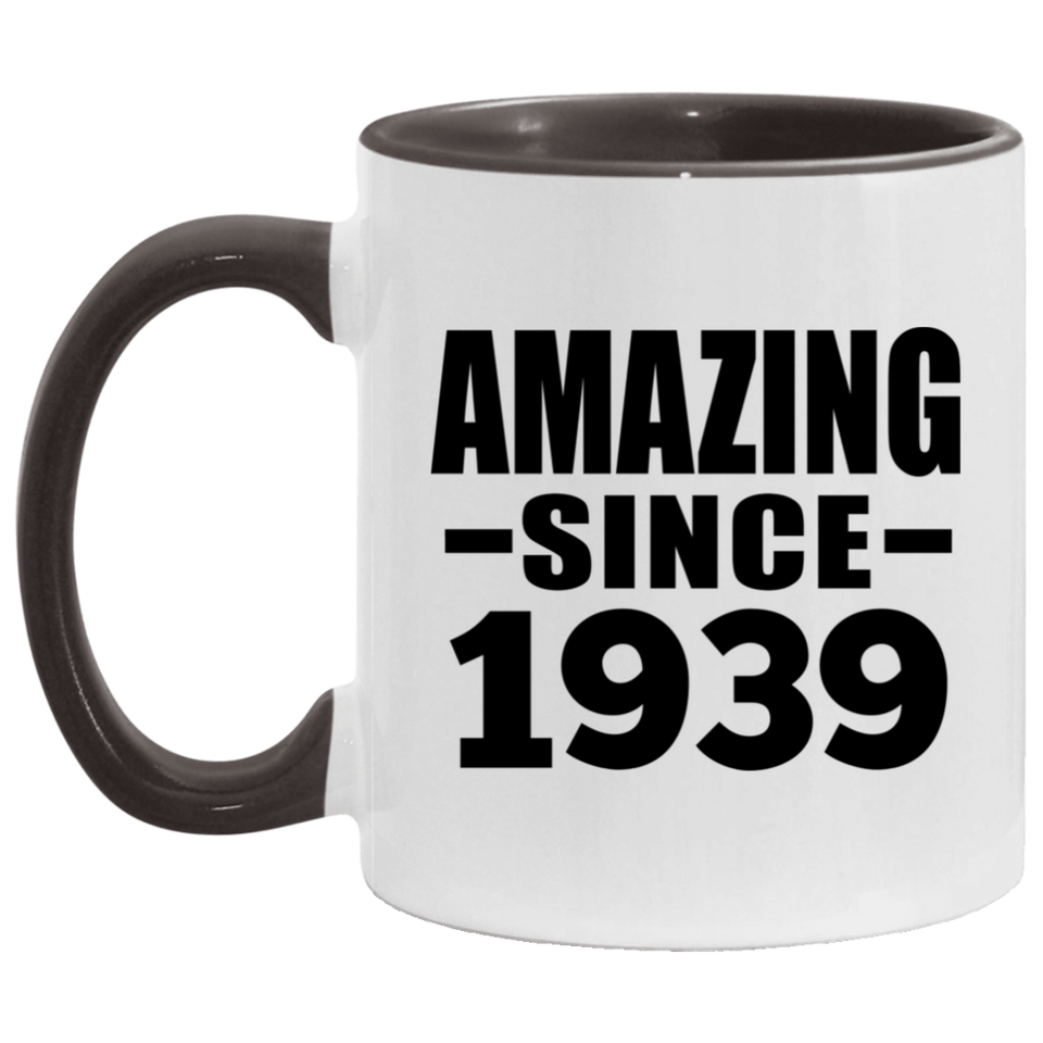 85th Birthday Amazing Since 1939 - 11oz Accent Mug Black