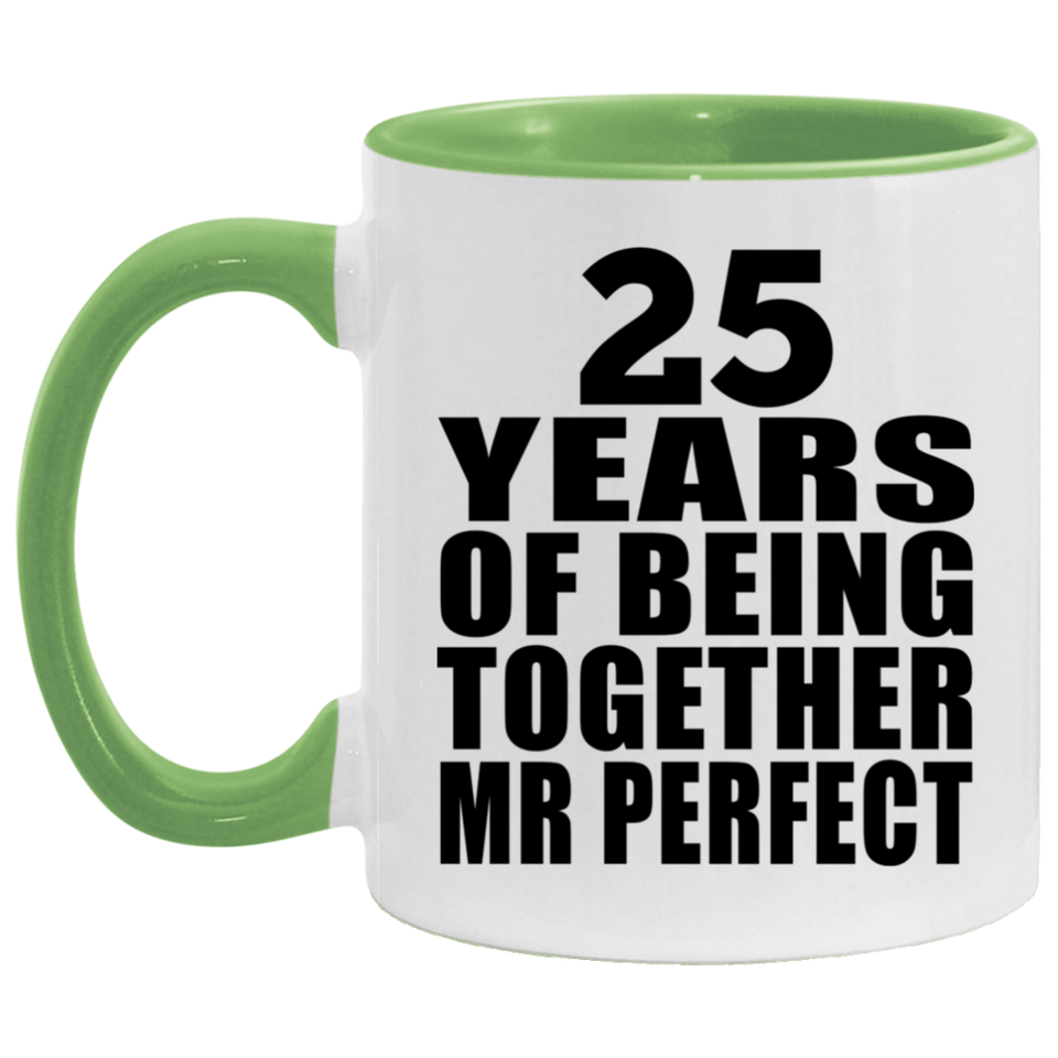 25th Anniversary 25 Years Of Being Mr Perfect - 11oz Accent Mug Green