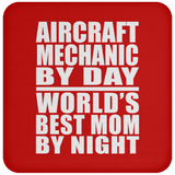 Aircraft Mechanic By Day World's Best Mom By Night - Drink Coaster