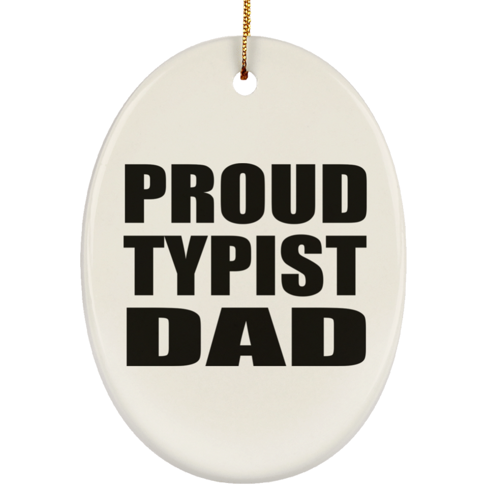 Proud Typist Dad - Oval Ornament