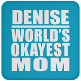 Denise World's Okayest Mom - Drink Coaster