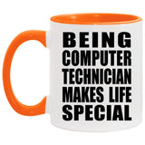 Being Computer Technician Makes Life Special - 11oz Accent Mug Orange