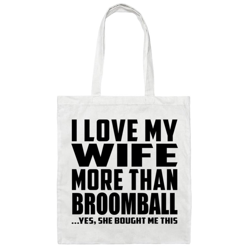 I Love My Wife More Than Broomball - Tote Bag White