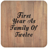 First Year As Family Of Twelve - Drink Coaster C