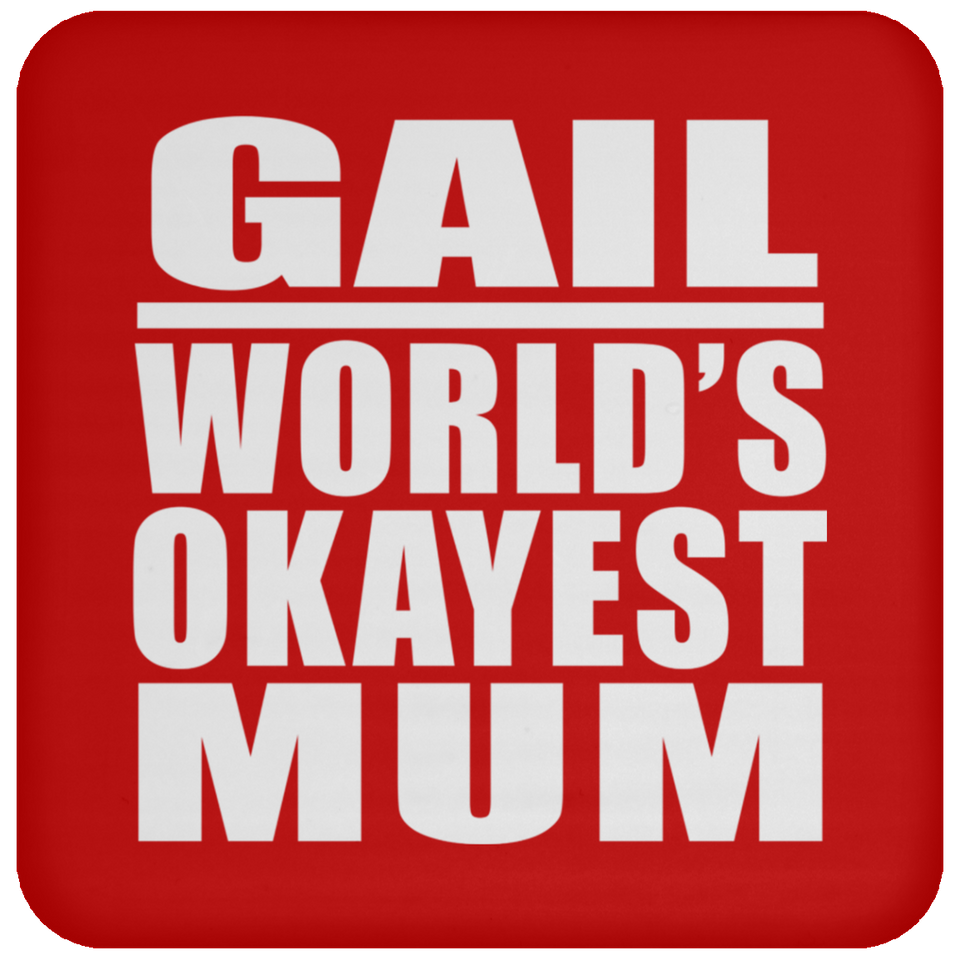 Gail World's Okayest Mum - Drink Coaster