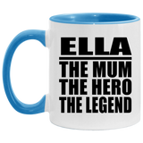 Ella The Mum The Hero The Legend - 11oz Accent Mug Blue