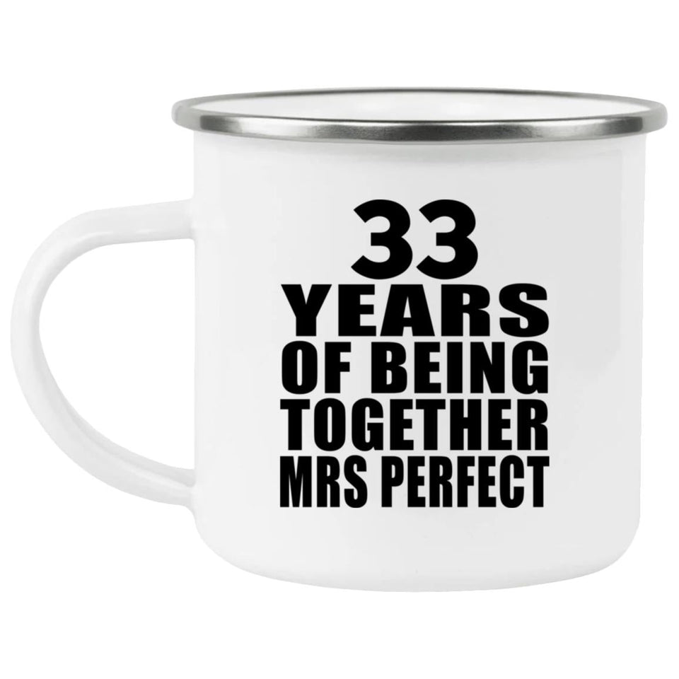 33rd Anniversary 33 Years Of Being Mrs Perfect - 12oz Camping Mug