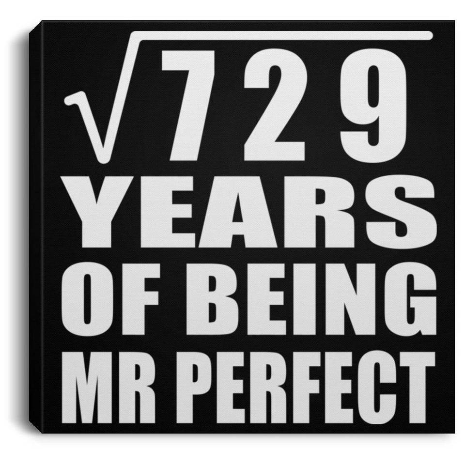 27th Anniversary Square Root of 729 Years of Mr Perfect - Canvas Square