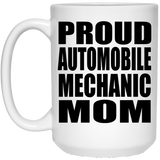 Proud Automobile Mechanic Mom - 15oz Coffee Mug