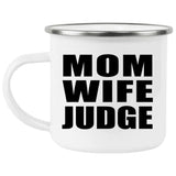 Mom Wife Judge - 12oz Camping Mug