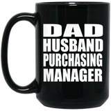Dad Husband Purchasing Manager - 15oz Coffee Mug Black