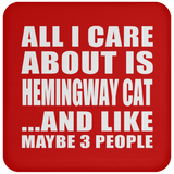 All I Care About Is Hemingway Cat - Drink Coaster