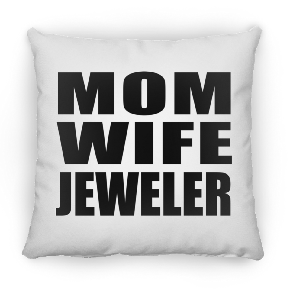 Mom Wife Jeweler - Throw Pillow
