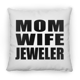 Mom Wife Jeweler - Throw Pillow