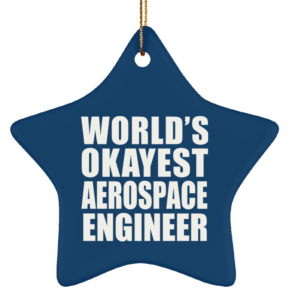 World's Okayest Aerospace Engineer - Star Ornament