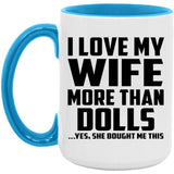 I Love My Wife More Than Dolls - 15oz Accent Mug Blue