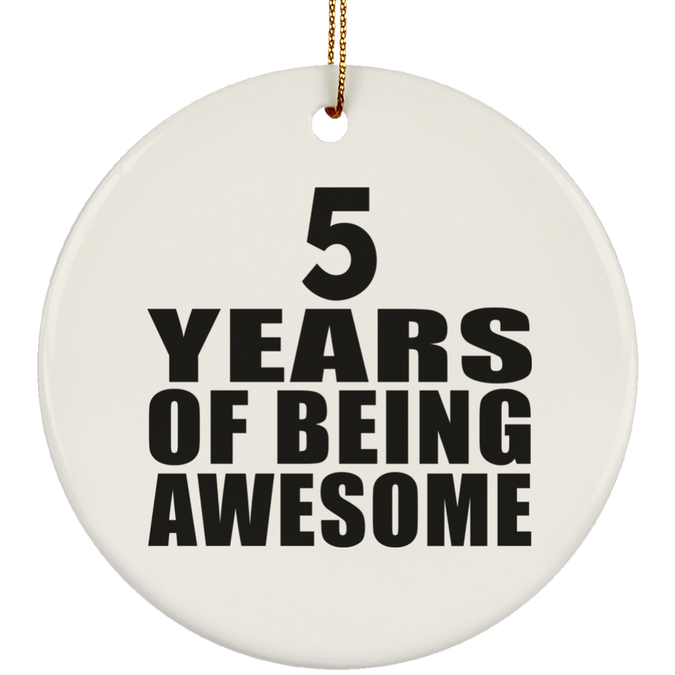 5th Birthday 5 Years Of Being Awesome - Circle Ornament