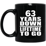 63rd Anniversary 63 Years Down Lifetime To Go - 11 Oz Coffee Mug Black